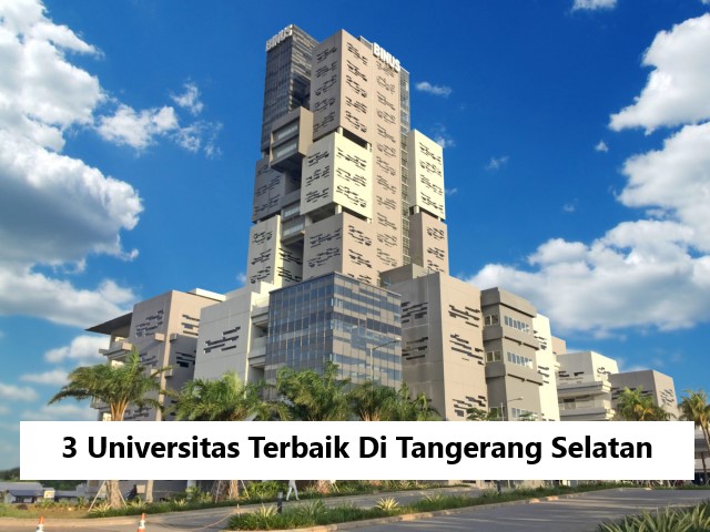 3 Universitas Terbaik Di Tangerang Selatan